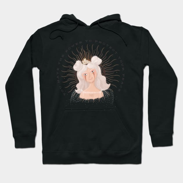 You Have The Power To Protect Your Peace Hoodie by Creativity Haven